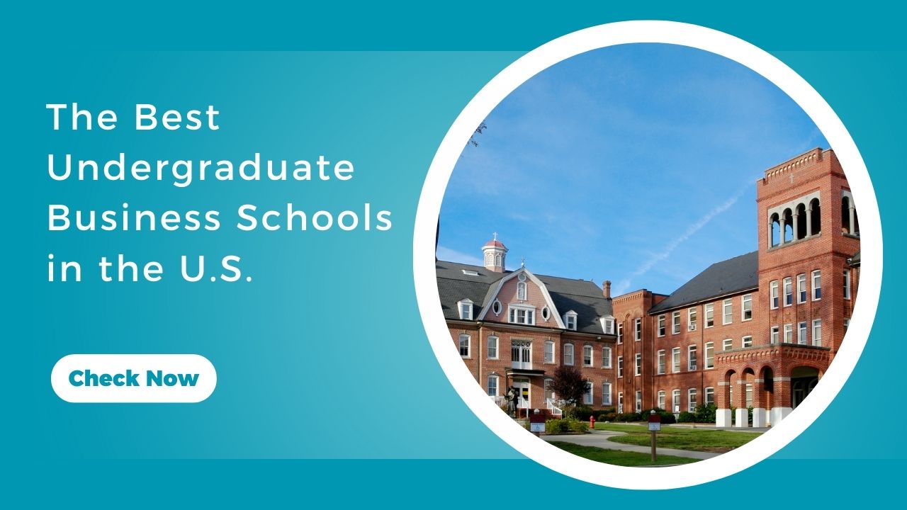 The Best Undergraduate Business Schools in the U.S